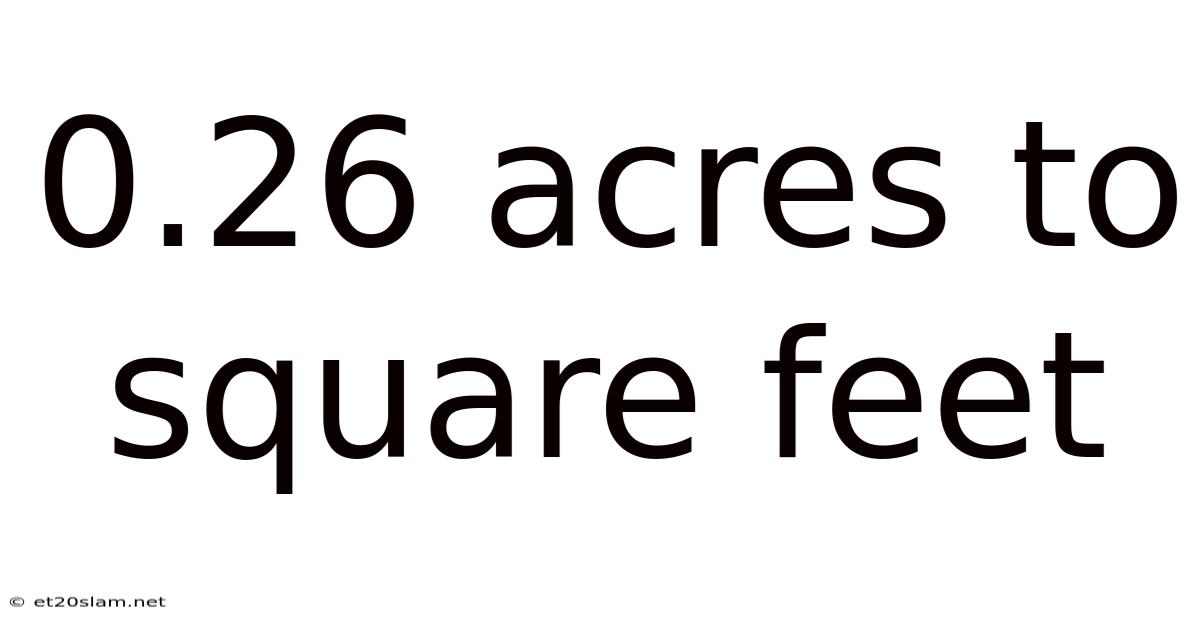 0.26 Acres To Square Feet
