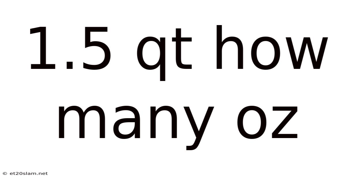 1.5 Qt How Many Oz