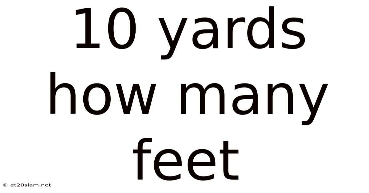 10 Yards How Many Feet