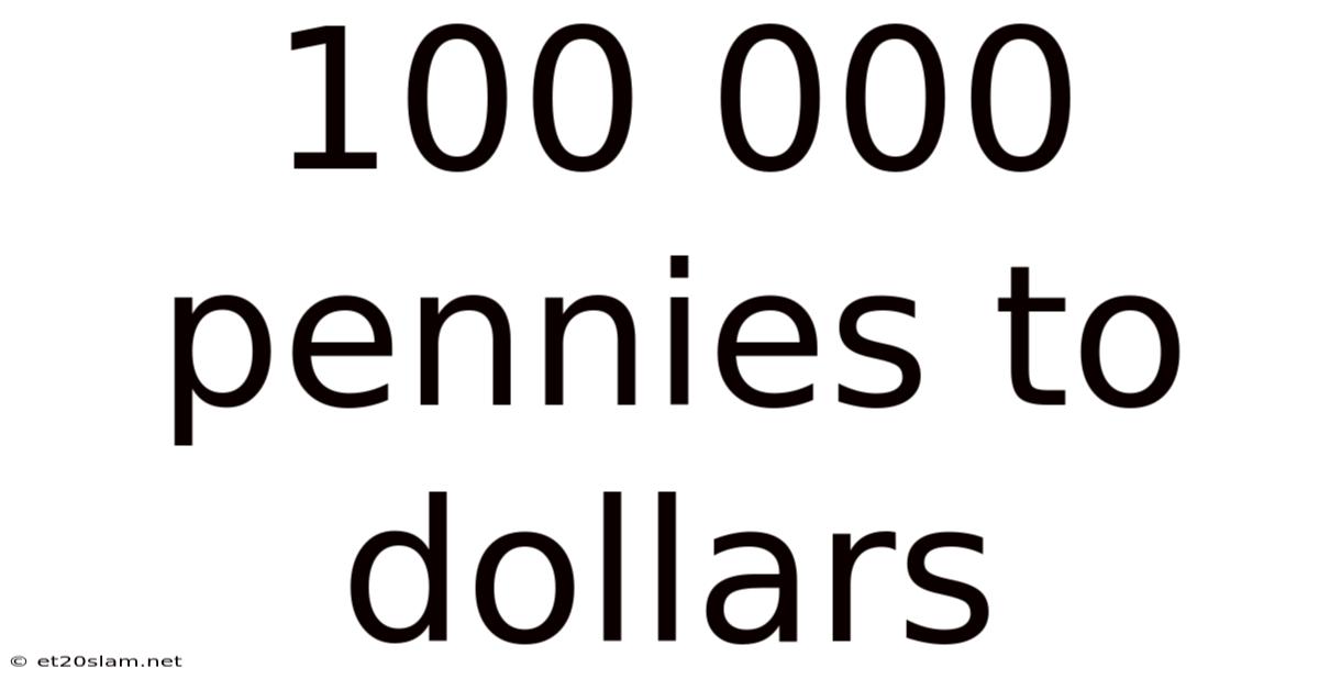 100 000 Pennies To Dollars