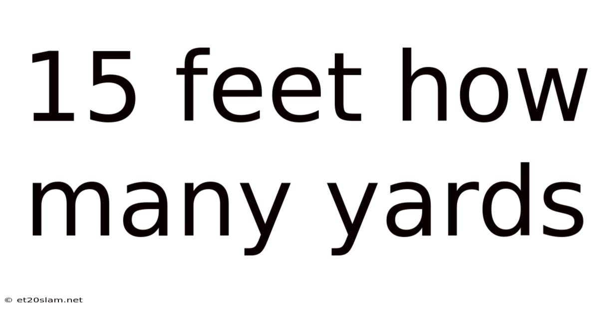 15 Feet How Many Yards