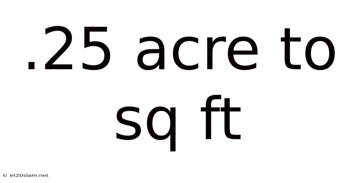 .25 Acre To Sq Ft