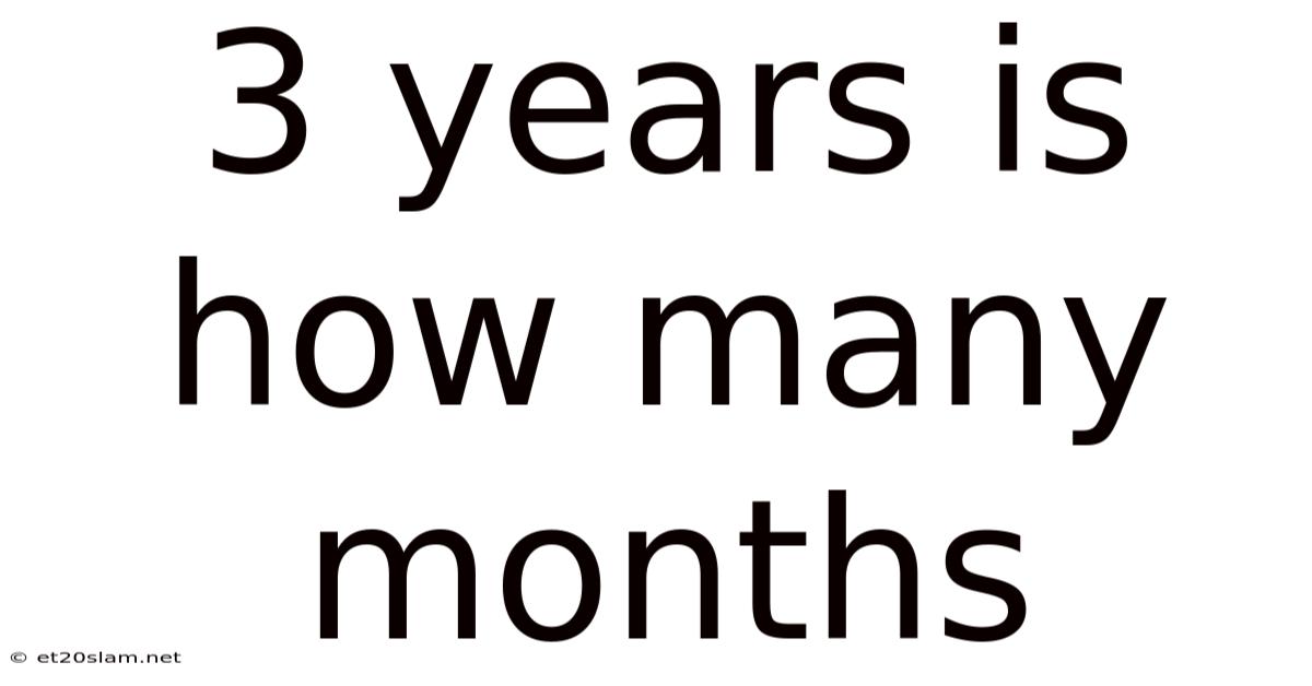 3 Years Is How Many Months