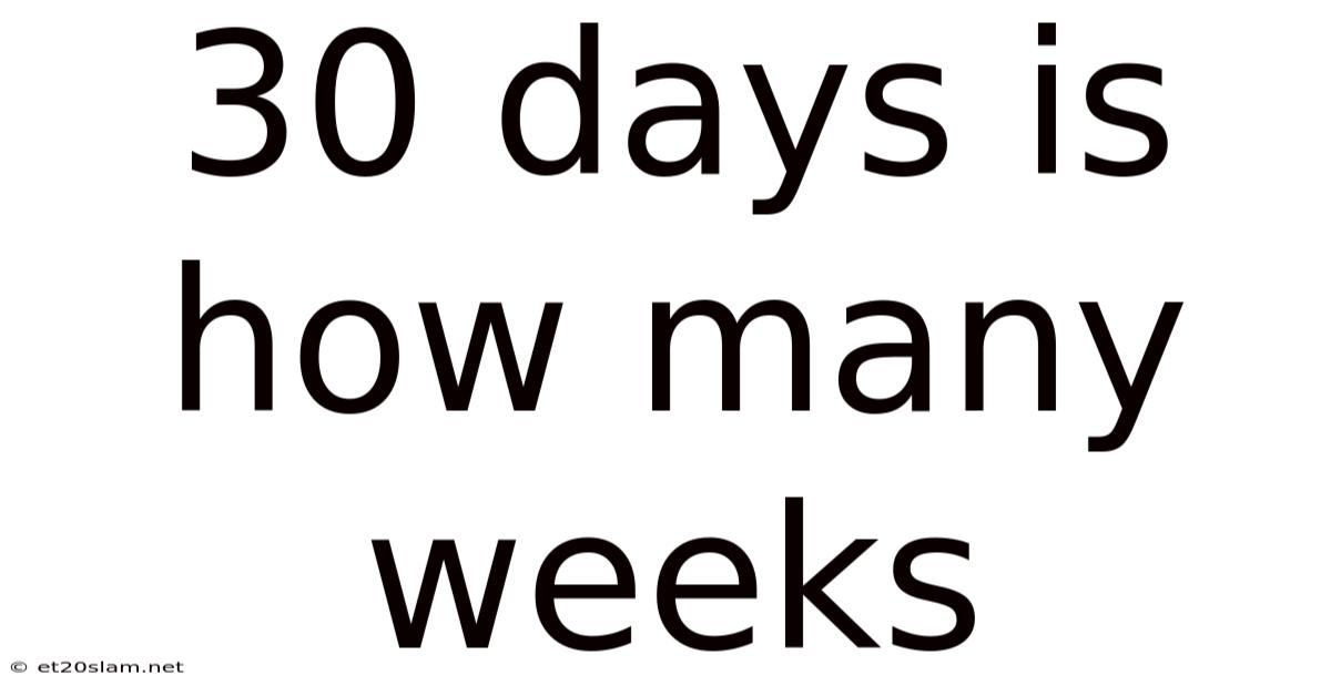 30 Days Is How Many Weeks