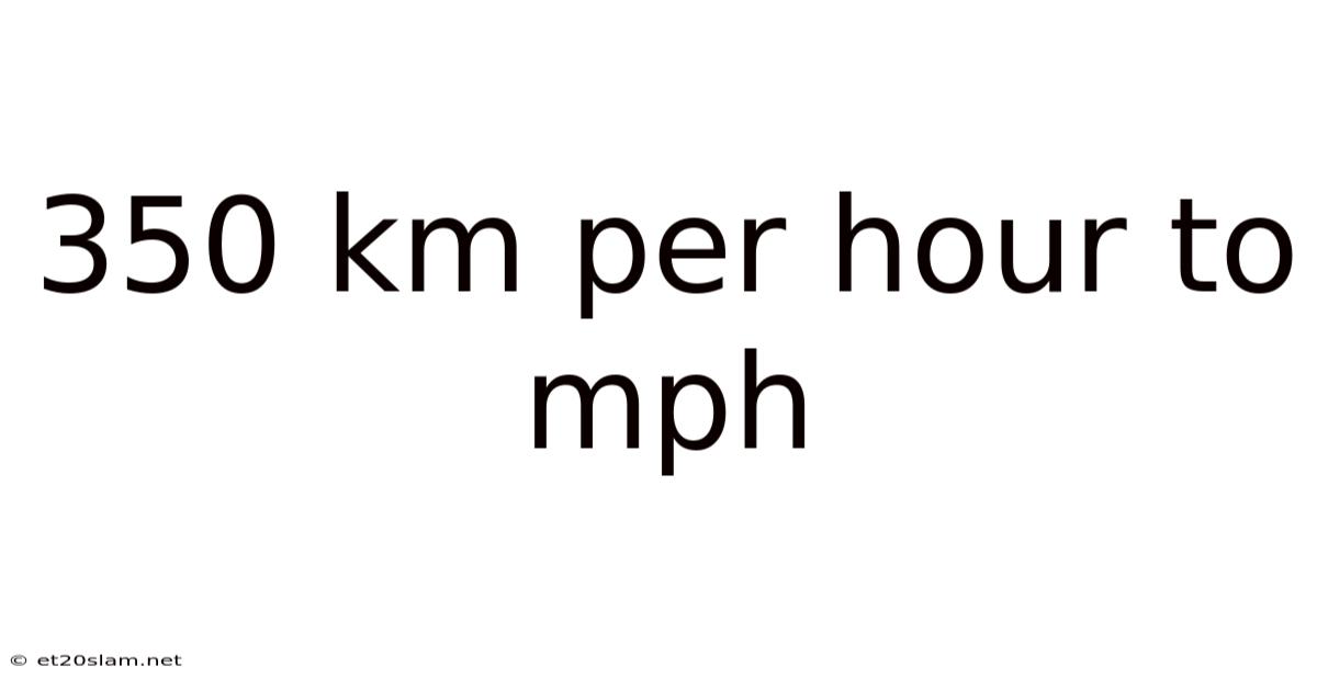 350 Km Per Hour To Mph