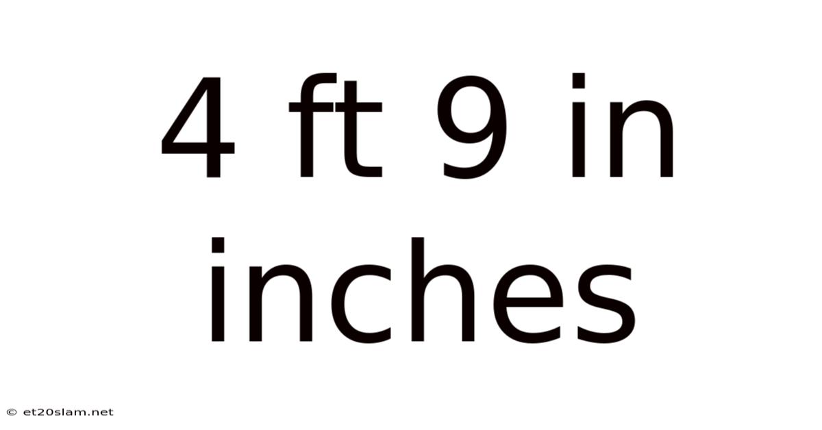 4 Ft 9 In Inches