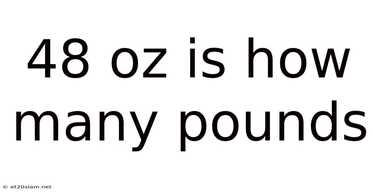 48 Oz Is How Many Pounds