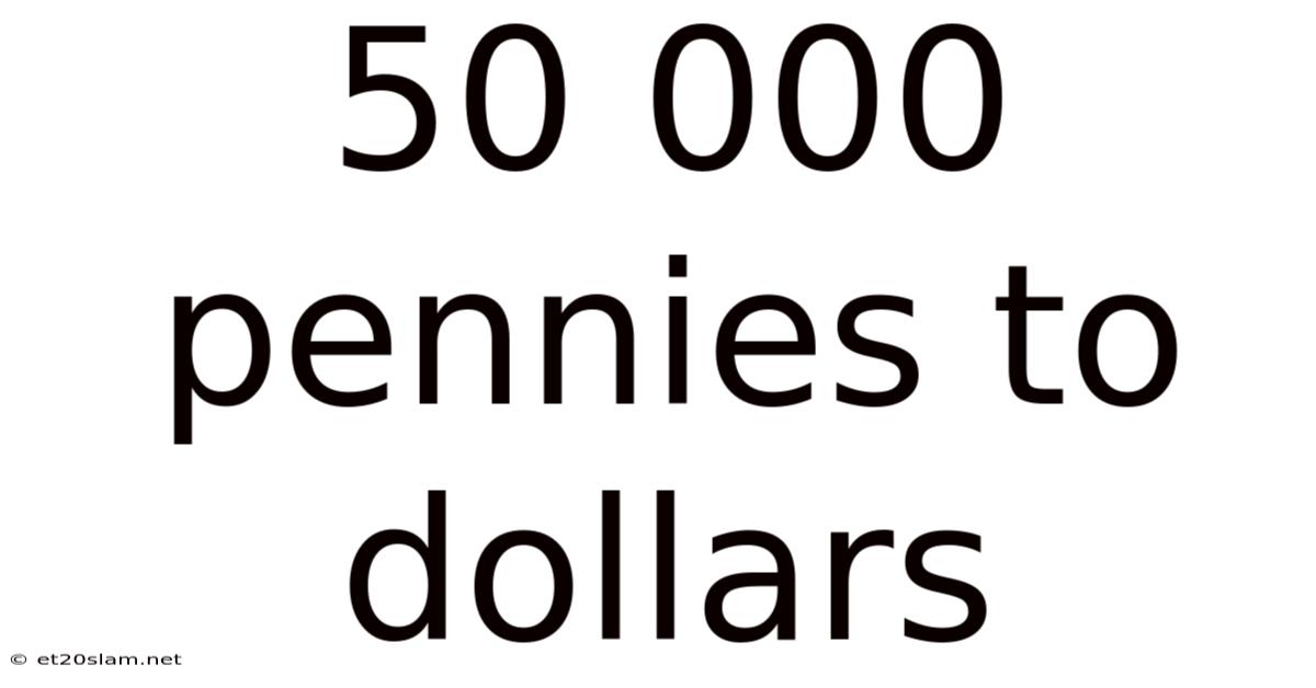 50 000 Pennies To Dollars