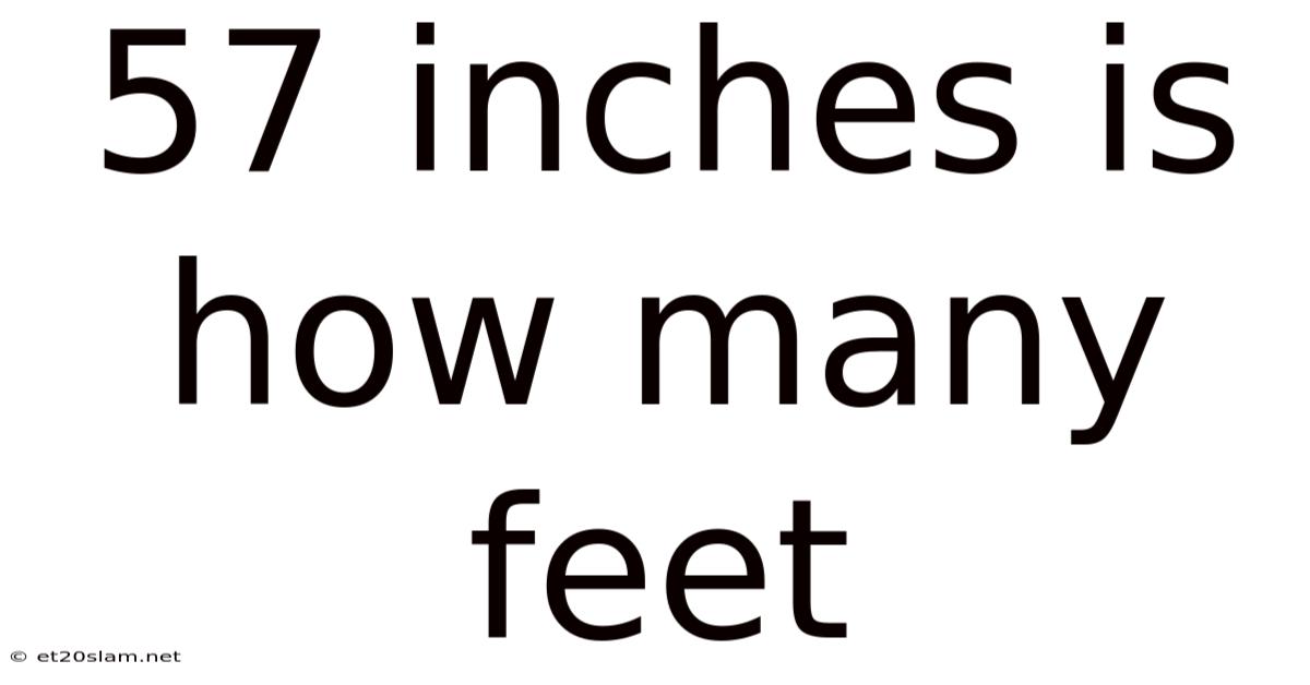 57 Inches Is How Many Feet