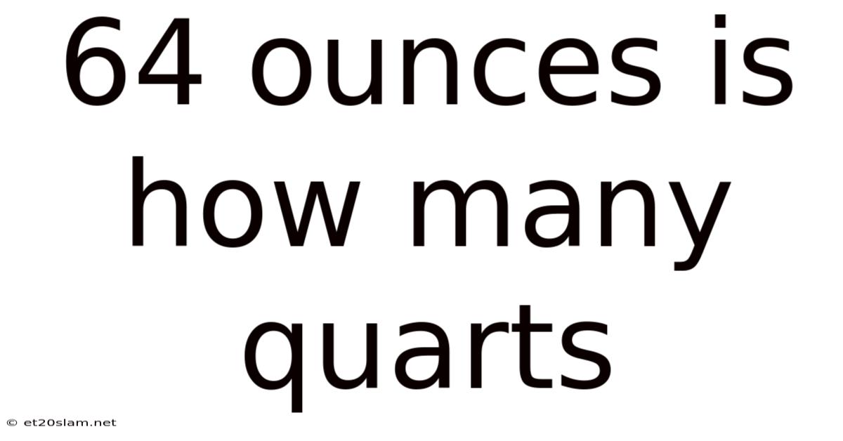 64 Ounces Is How Many Quarts