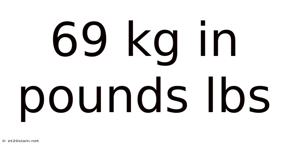 69 Kg In Pounds Lbs