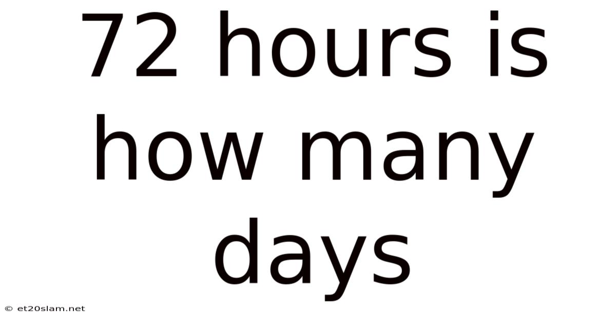 72 Hours Is How Many Days