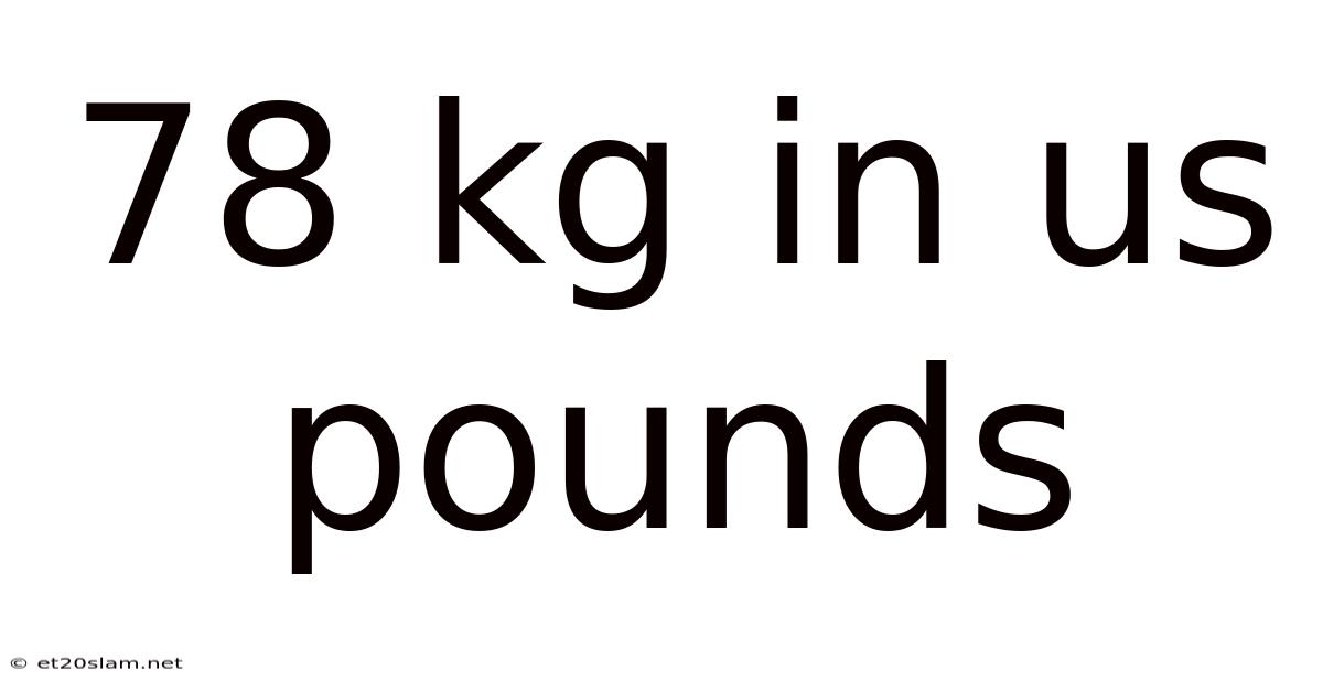 78 Kg In Us Pounds