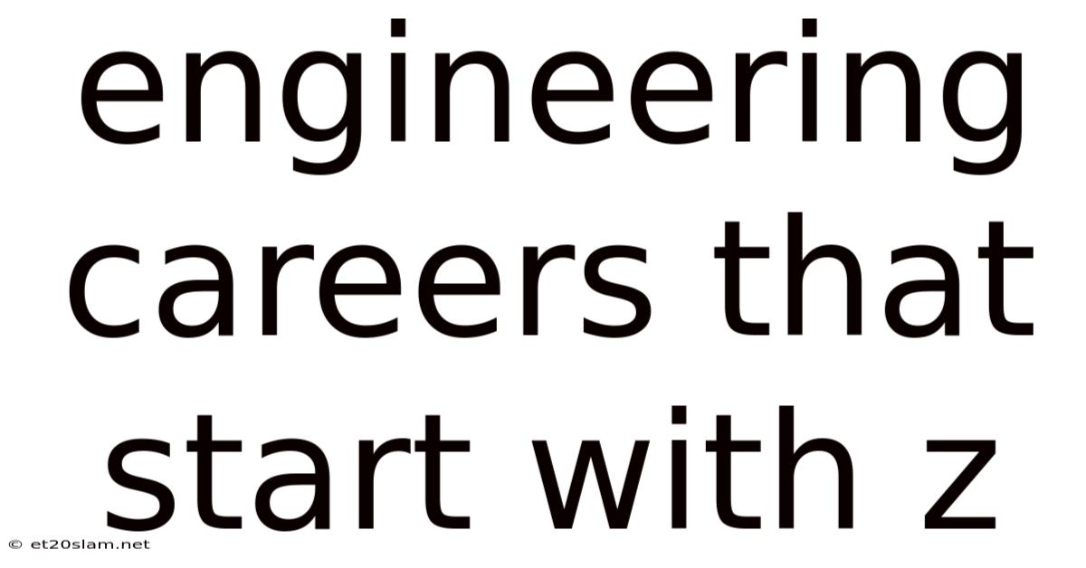 Engineering Careers That Start With Z