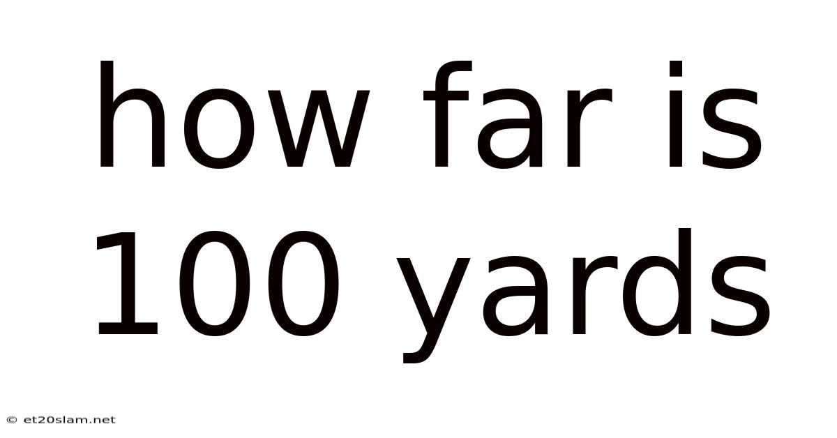 How Far Is 100 Yards