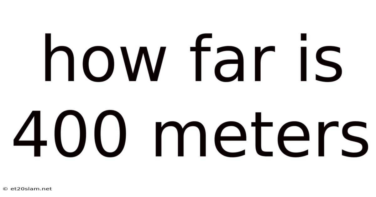 How Far Is 400 Meters