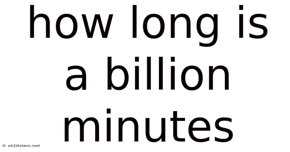 How Long Is A Billion Minutes