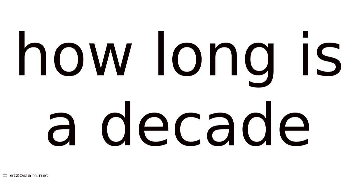 How Long Is A Decade