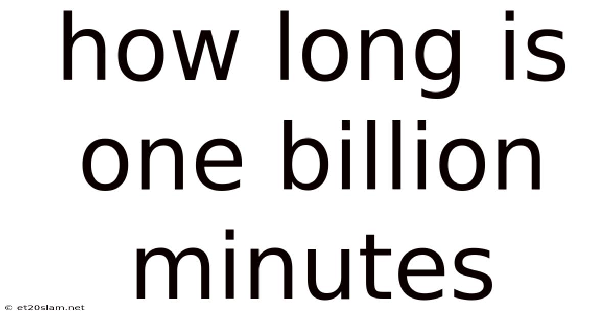 How Long Is One Billion Minutes