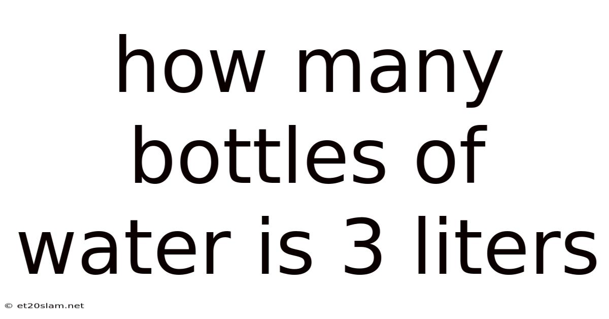 How Many Bottles Of Water Is 3 Liters