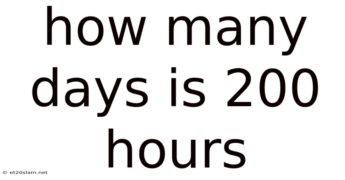How Many Days Is 200 Hours