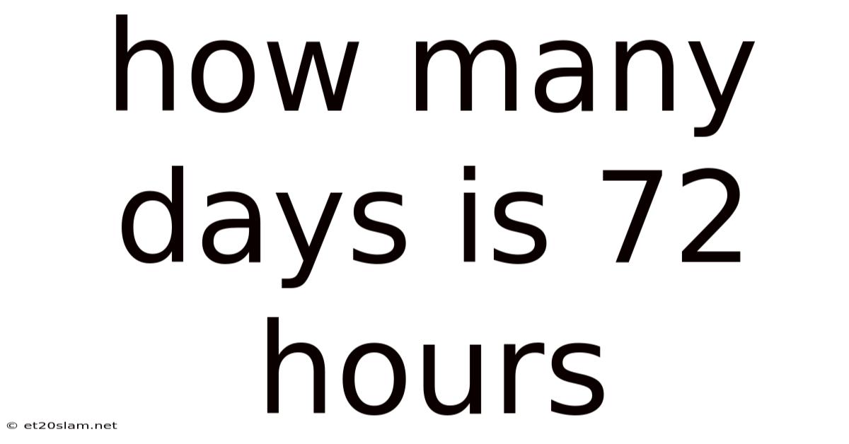 How Many Days Is 72 Hours