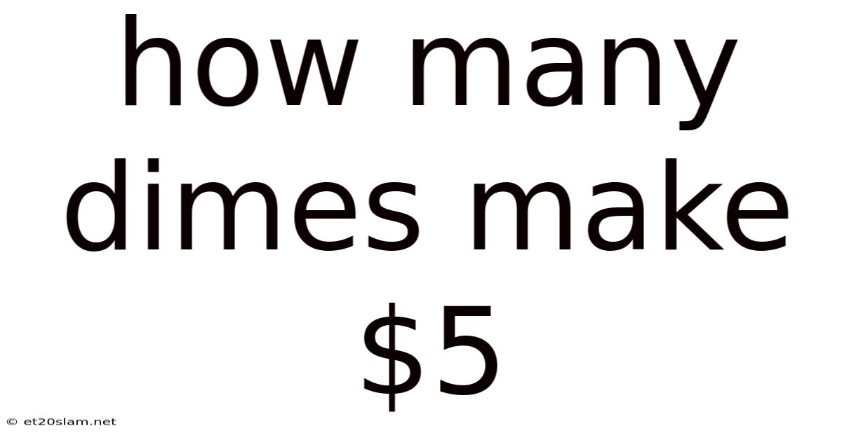How Many Dimes Make $5