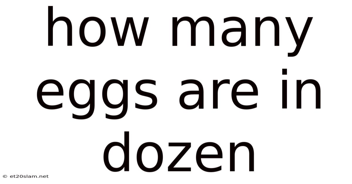 How Many Eggs Are In Dozen