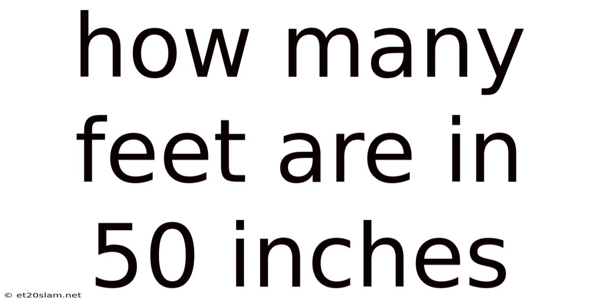 How Many Feet Are In 50 Inches