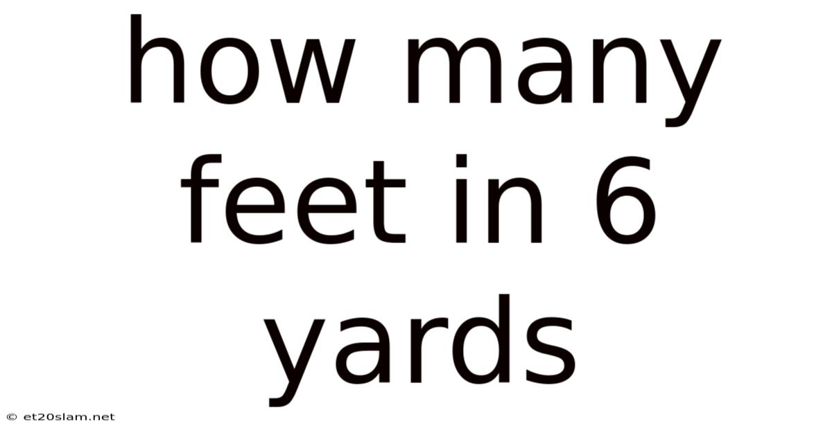 How Many Feet In 6 Yards