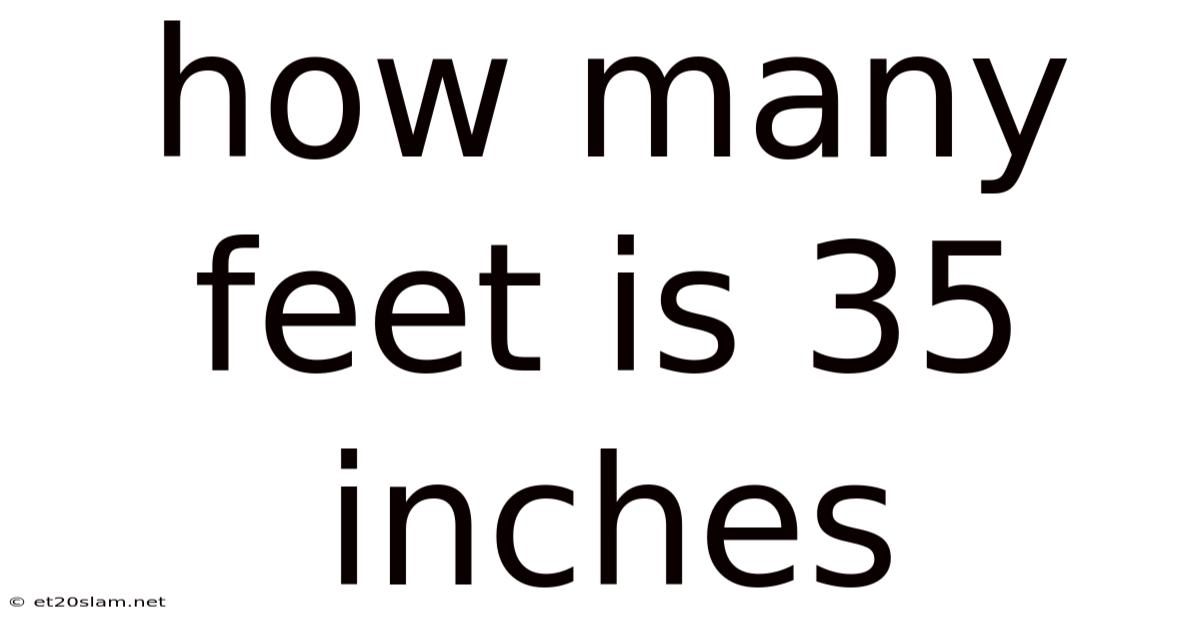 How Many Feet Is 35 Inches