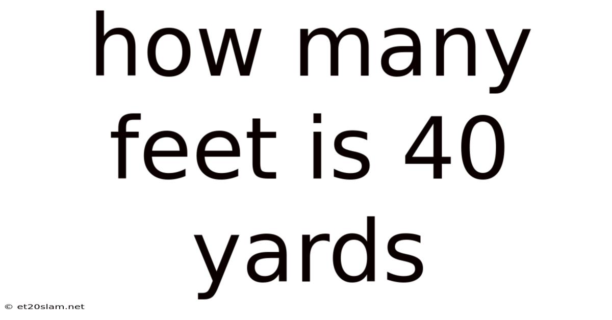 How Many Feet Is 40 Yards
