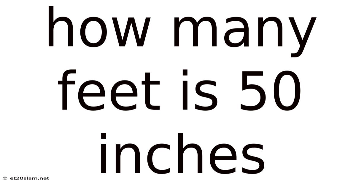 How Many Feet Is 50 Inches