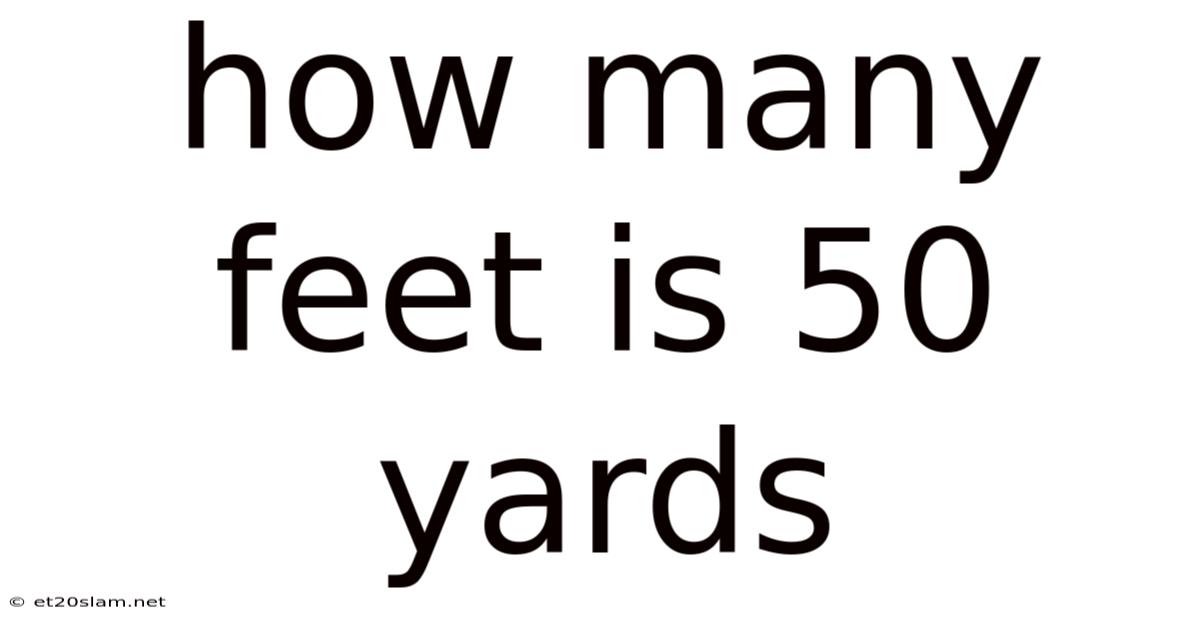 How Many Feet Is 50 Yards