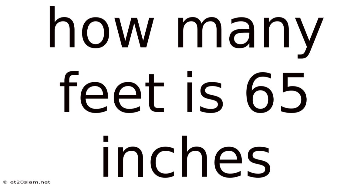 How Many Feet Is 65 Inches