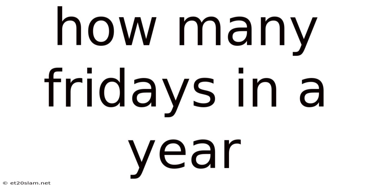 How Many Fridays In A Year