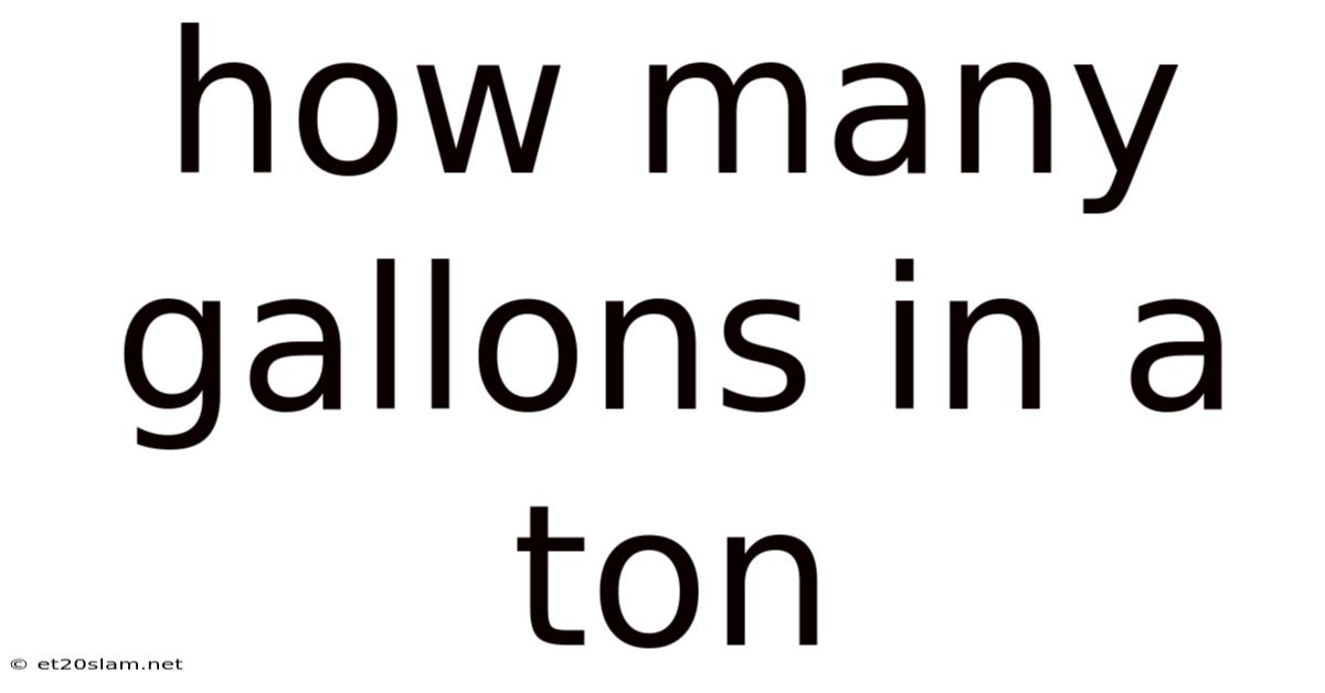 How Many Gallons In A Ton