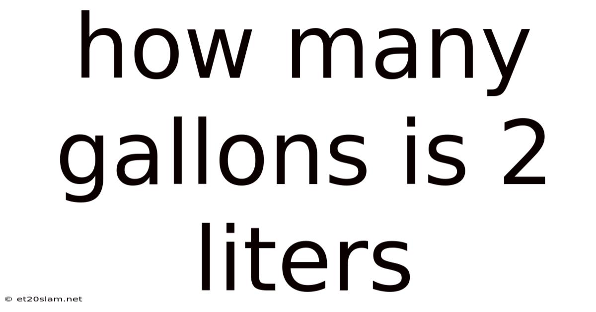 How Many Gallons Is 2 Liters