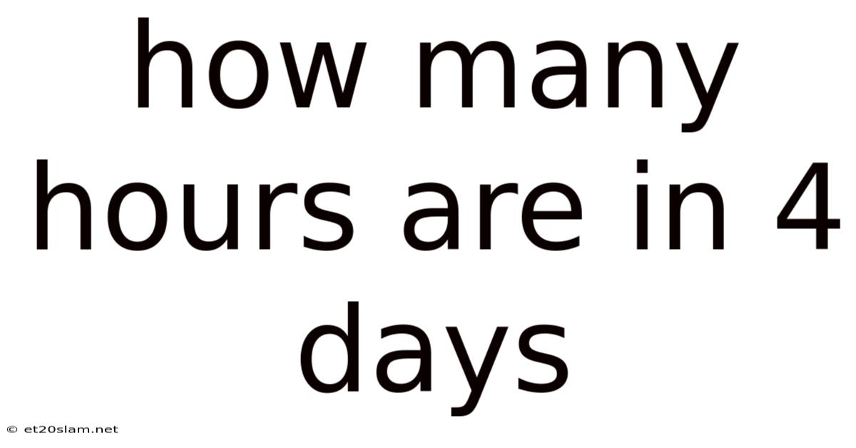 How Many Hours Are In 4 Days