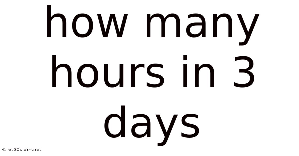 How Many Hours In 3 Days