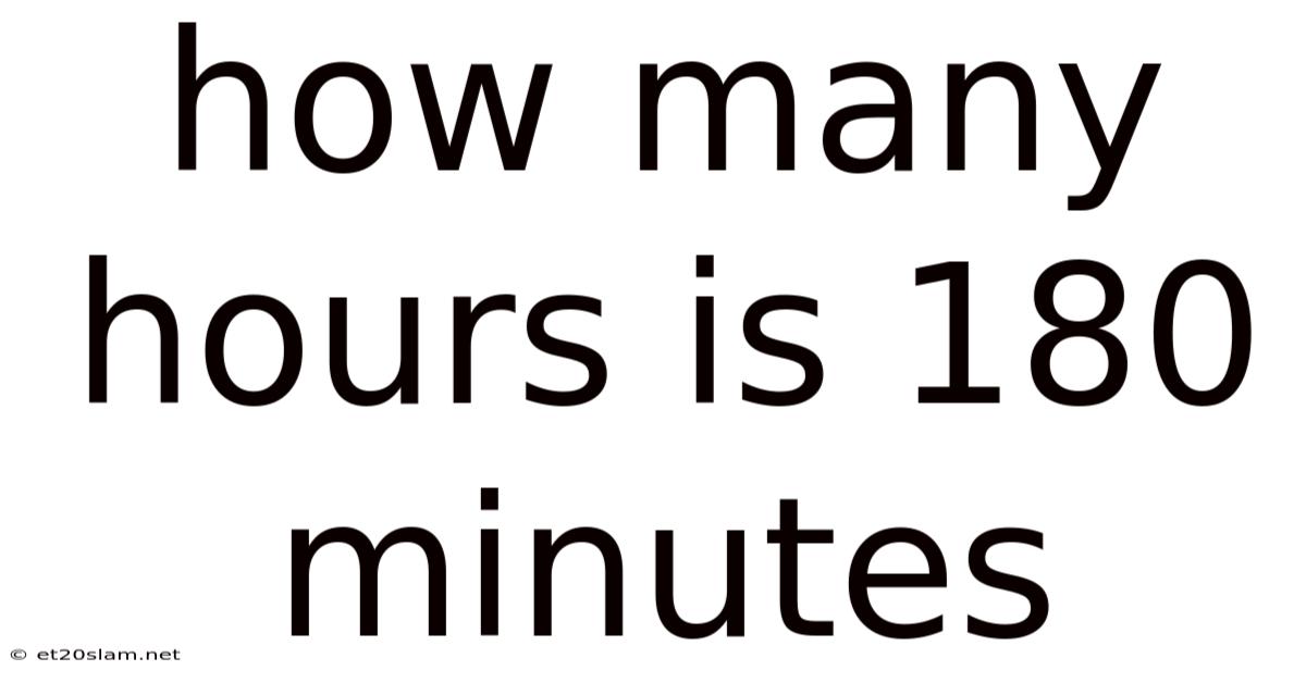How Many Hours Is 180 Minutes