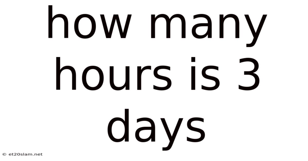 How Many Hours Is 3 Days