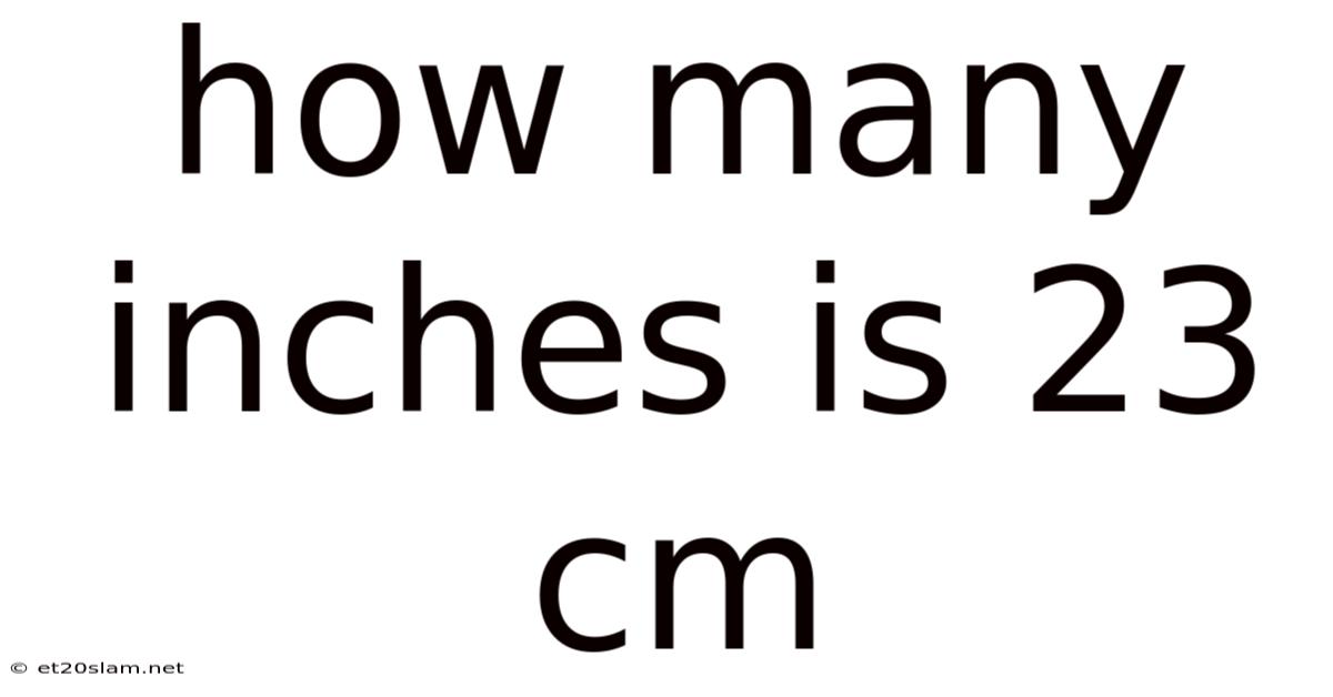 How Many Inches Is 23 Cm