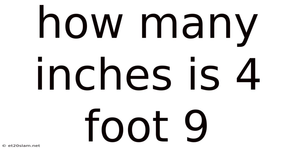 How Many Inches Is 4 Foot 9
