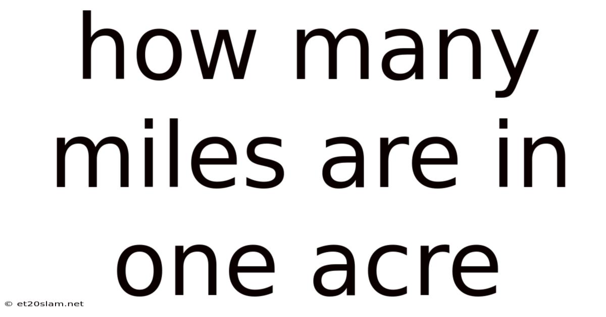 How Many Miles Are In One Acre