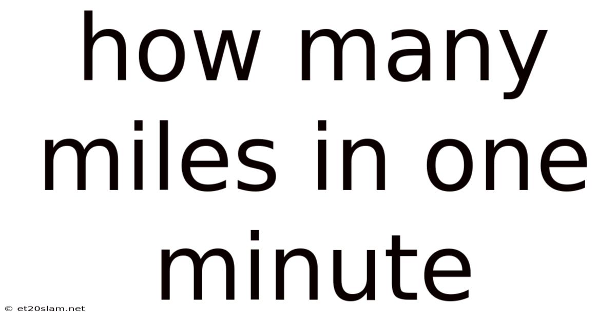 How Many Miles In One Minute