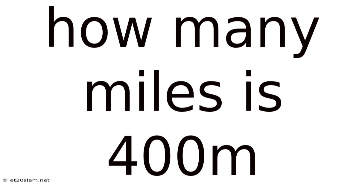 How Many Miles Is 400m