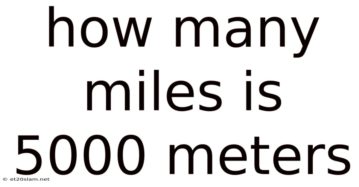 How Many Miles Is 5000 Meters