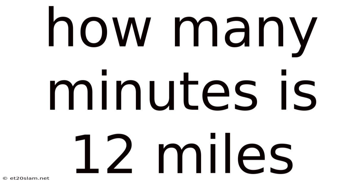 How Many Minutes Is 12 Miles