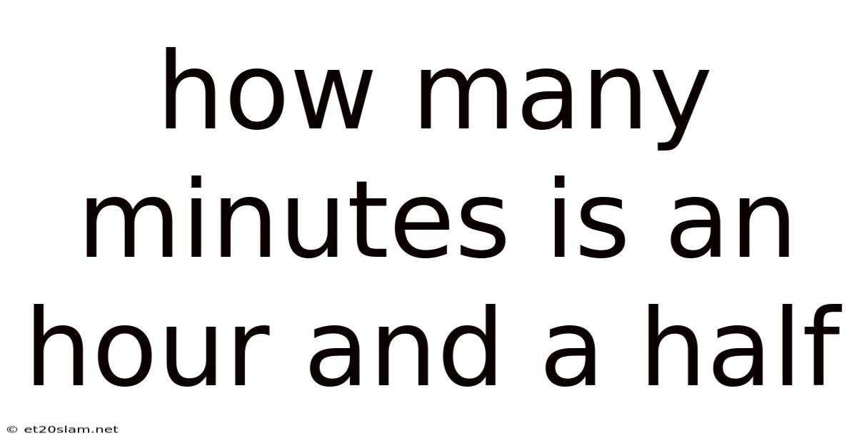 How Many Minutes Is An Hour And A Half